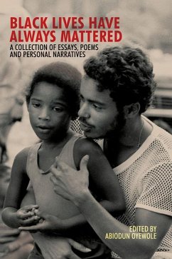 Black Lives Have Always Mattered: A Collection of Essays, Poems, and Personal Narratives