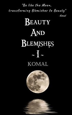 Beauty and Blemishes (Part 1) - R, Komal