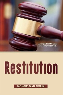 Restitution: An Important Message For The Overcomers - Fomum, Zacharias Tanee