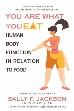 You Are What You Eat: Human Body Function in Relation to Food - Jackson, Sally F.