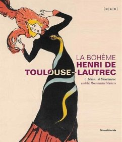 La Bohème: Henri de Toulouse-Lautrec and the Montmartre Masters