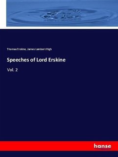 Speeches of Lord Erskine - Erskine, Thomas;High, James Lambert