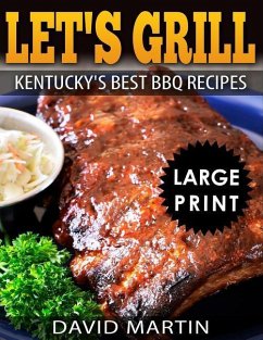 Let's Grill! Kentucky's Best BBQ Recipes ***Large Print Edition*** - Martin, David