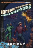 How to Save the Universe with a Drunk Space Ninja