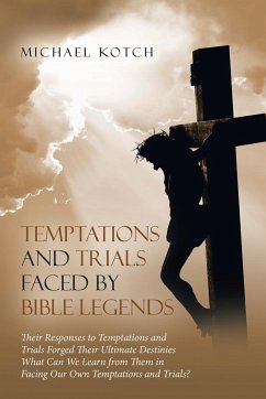 Temptations and Trials Faced by Bible Legends