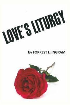 Love's Liturgy - Ingram, Forrest