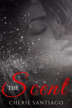The Scent (eBook, ePUB) - Santiago, Cherie