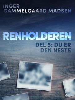 Renholderen 5: Du er den neste (eBook, ePUB) - Madsen, Inger Gammelgaard