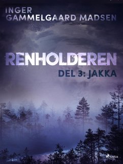 Renholderen 3: Jakka (eBook, ePUB) - Madsen, Inger Gammelgaard