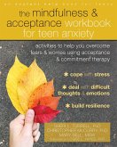 Mindfulness and Acceptance Workbook for Teen Anxiety (eBook, ePUB) Mindfulness and Acceptance Workbook for Teen Anxiety (eBook, ePUB)