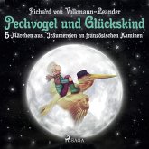 Pechvogel und Glückskind. 5 Märchen aus "Träumereien an französischen Kaminen" (MP3-Download)