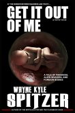 Get It Out of Me A Horror Novel (eBook, ePUB) Get It Out of Me A Horror Novel (eBook, ePUB)