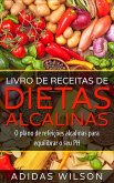 Livro de Receitas de Dietas Alcalinas - O plano de refeições alcalinas para equilibrar o seu PH (eBook, ePUB)