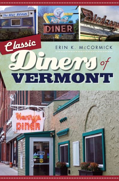 Classic Diners of Vermont (eBook, ePUB) Classic Diners of Vermont (eBook, ePUB)