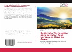 Desarrollo Tecnológico para detectar Roya Naranja en Caña de Azúcar - Nieto Cervantes, Julio César;Ibarra M., Salvador;Castán R., José Antonio