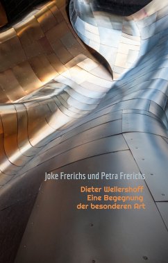 Dieter Wellershoff Eine Begegnung der besonderen Art (eBook, ePUB) - Frerichs, Joke; Frerichs, Petra