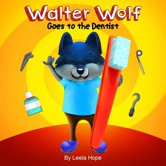 Walter Wolf Goes to the Dentist (Bedtime children's books for kids, early readers) (eBook, ePUB) - Hope, Leela