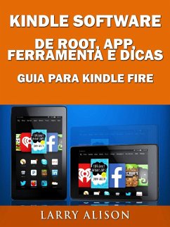 Cover Kindle Software de Root, App, Ferramenta e Dicas - Guia para Kindle Fire (eBook, ePUB)
