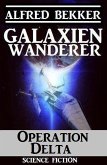 Galaxienwanderer - Operation Delta (eBook, ePUB)