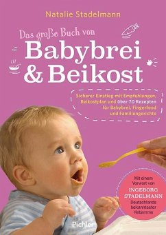 Das große Buch von Babybrei & Beikost - Stadelmann, Natalie