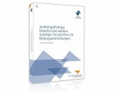Aushangpflichtige Gesetze und weitere wichtige Vorschriften für Bildungseinrichtungen Aushangpflichtige Gesetze und weitere wichtige Vorschriften für Bildungseinrichtungen