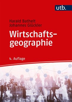 Wirtschaftsgeographie - Bathelt, Harald;Glückler, Johannes