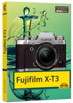 Fujifilm X-T3 - Das Handbuch zur Kamera - Gradias, Michael