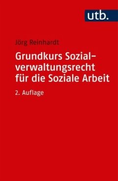 Grundkurs Sozialverwaltungsrecht für die Soziale Arbeit - Reinhardt, Jörg