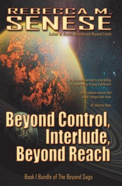 Beyond Control, Interlude, Beyond Reach - Senese, Rebecca M.