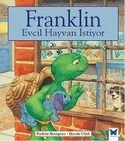 Franklin Evcil Hayvan Istiyor - Bourgeois, Paulette