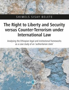 The Right to Liberty and Security versus Counter-Terrorism under International Law - Sisay Belete, Shimels