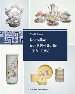 Porzellan der KPM Berlin 1918-1988 - Gronert, Tim D.