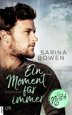 Ein Moment für immer / True North Bd.5 (eBook, ePUB) - Bowen, Sarina