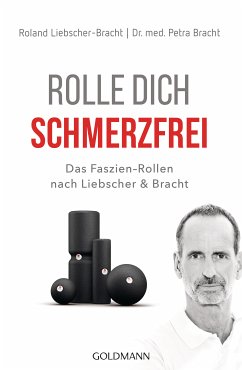 Rolle dich schmerzfrei (eBook, ePUB) - Bracht, Petra; Liebscher-Bracht, Roland