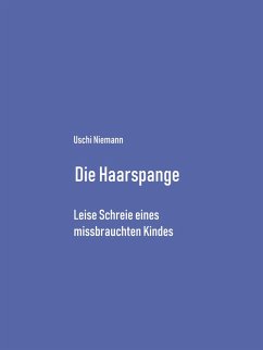 Cover Die Haarspange - Leise Schreie eines missbrauchten Kindes (eBook, ePUB)