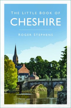 The Little Book of Cheshire (eBook, ePUB) - Stephens, Roger