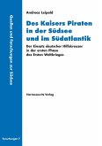 Des Kaisers Piraten in der Südsee und im Südatlantik (eBook, PDF)