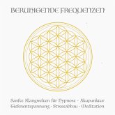 Beruhigende Frequenzen für Meditation und Heilung (Deep Alpha, Deep Theta) (MP3-Download)