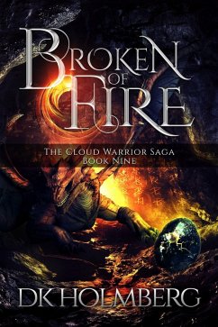 Broken of Fire (The Cloud Warrior Saga, #9) (eBook, ePUB) - Holmberg, D. K.