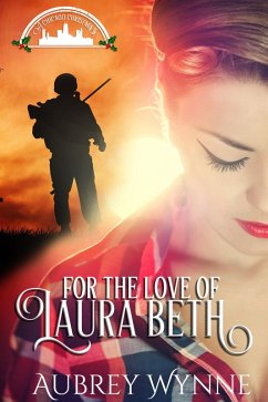 For the Love of Laura Beth (A Chicago Christmas, #4) (eBook, ePUB) - Wynne, Aubrey