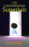 Luis, Luisschatzchen, Superluis : oder wie rosa Unterhosen die Welt verandern konnen (eBook, ePUB)