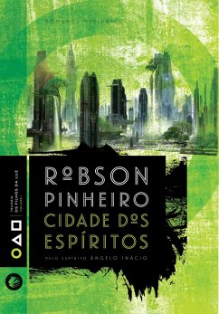 Cidade dos espíritos (eBook, ePUB) - Pinheiro, Robson; Inácio, Ângelo