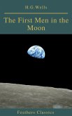 The First Men in the Moon (Feathers Classics) (eBook, ePUB)