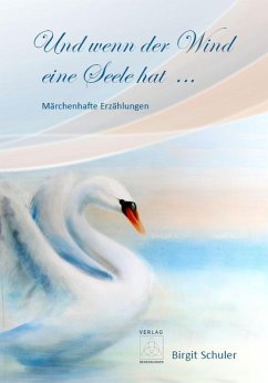 Und wenn der Wind eine Seele hat ... (eBook, ePUB) - Schuler, Birgit