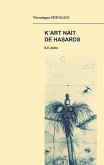 K'art nait de hasards (eBook, ePUB) K'art nait de hasards (eBook, ePUB)