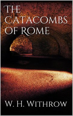 The Catacombs of Rome (eBook, ePUB) - Withrow, W. H.