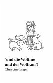 "und die Wolfine und der Wolfram"! (eBook, ePUB)