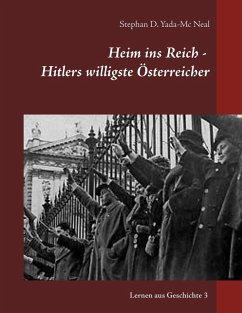 Heim ins Reich - Hitlers willigste Österreicher (eBook, ePUB)