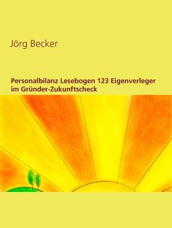 Personalbilanz Lesebogen 123 Eigenverleger im Gründer-Zukunftscheck (eBook, ePUB) - Becker, Jörg