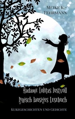 Madame Lolitas lustvoll lyrisch lausiges Lesebuch (eBook, ePUB)